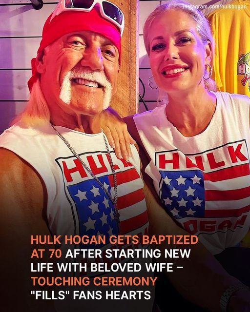 70-YEAR-OLD HULK HOGAN, REVEALED HIS BAPTISM, AS HE STARTED A NEW JOURNEY ALONG WITH HIS WIFE