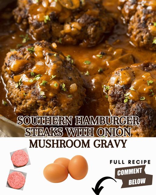 SOUTHERN HAMBURGER STEAKS WITH ONION MUSHROOM GRAVY