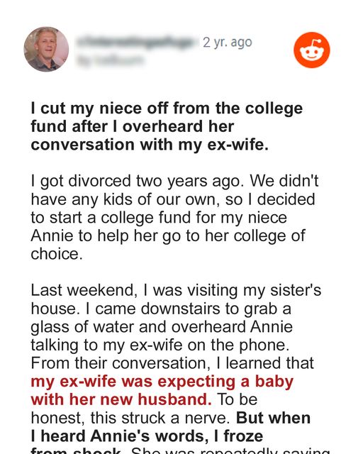 I Cut My Niece Off from the College Fund After I Overheard Her Conversation with My Ex-wife